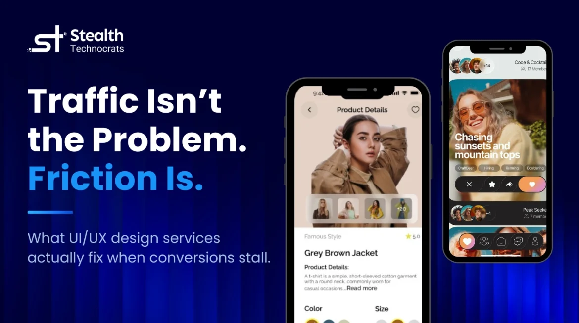 Your App Has Traffic but No Conversions. What UI/UX Design Services Actually Fix