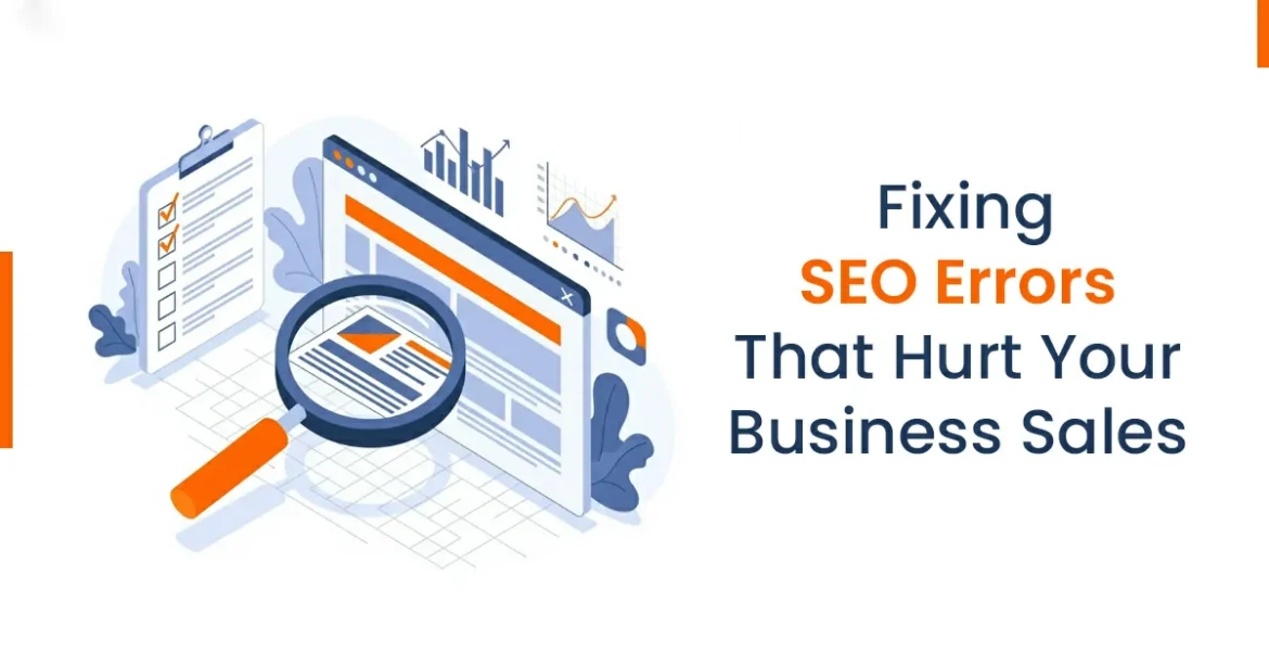 Fixing SEO Errors That Hurt Your Business Sales