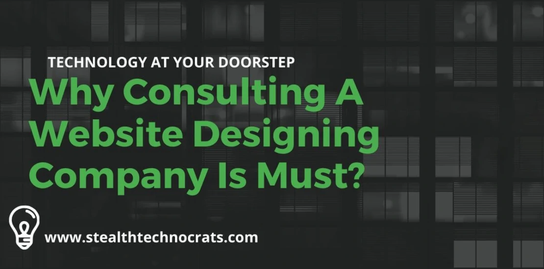 Why Consulting A Website Designing Company Is Must