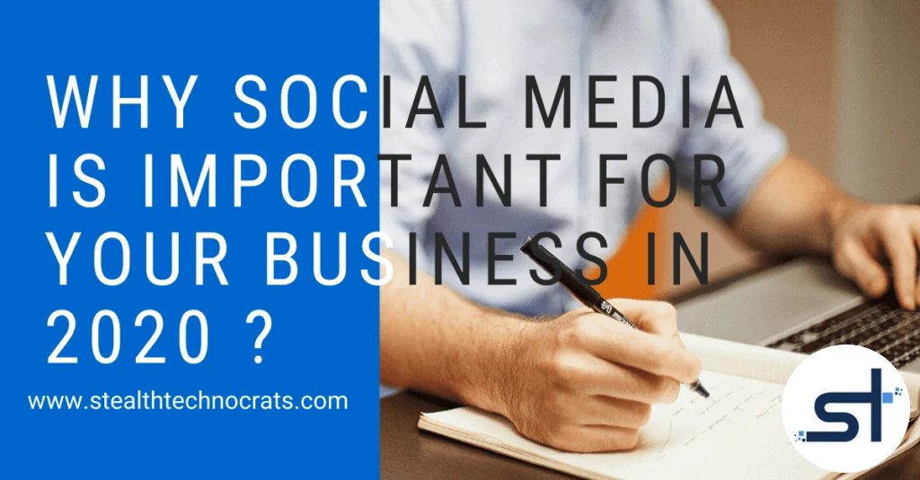 Why Social Media Is Important For Your Business in 2020