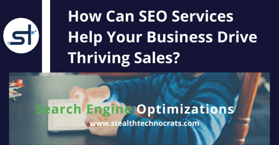 How Can SEO Services Help Your Business Drive Thriving Sales