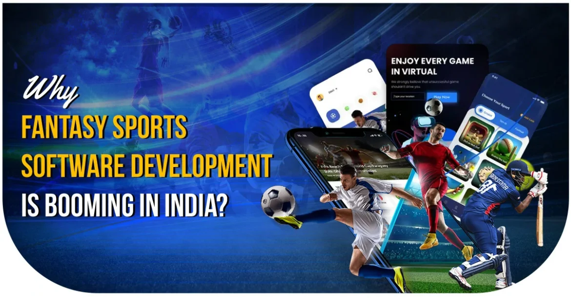 Why Fantasy Sports Software Development is Booming in India