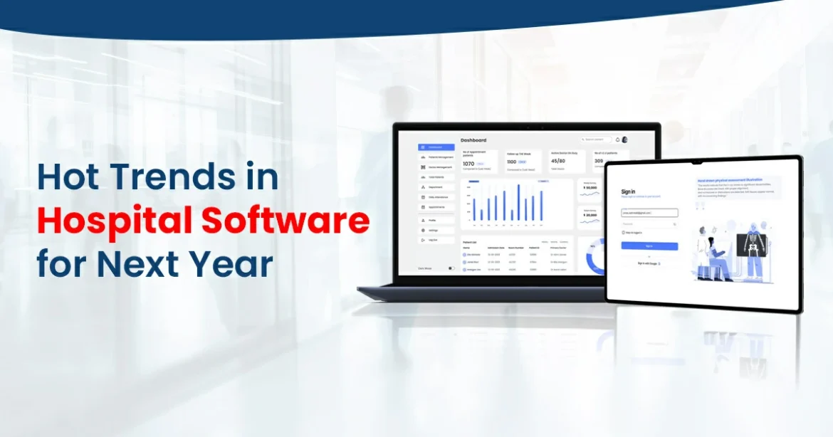 Hot Trends in Hospital Software for Next Year