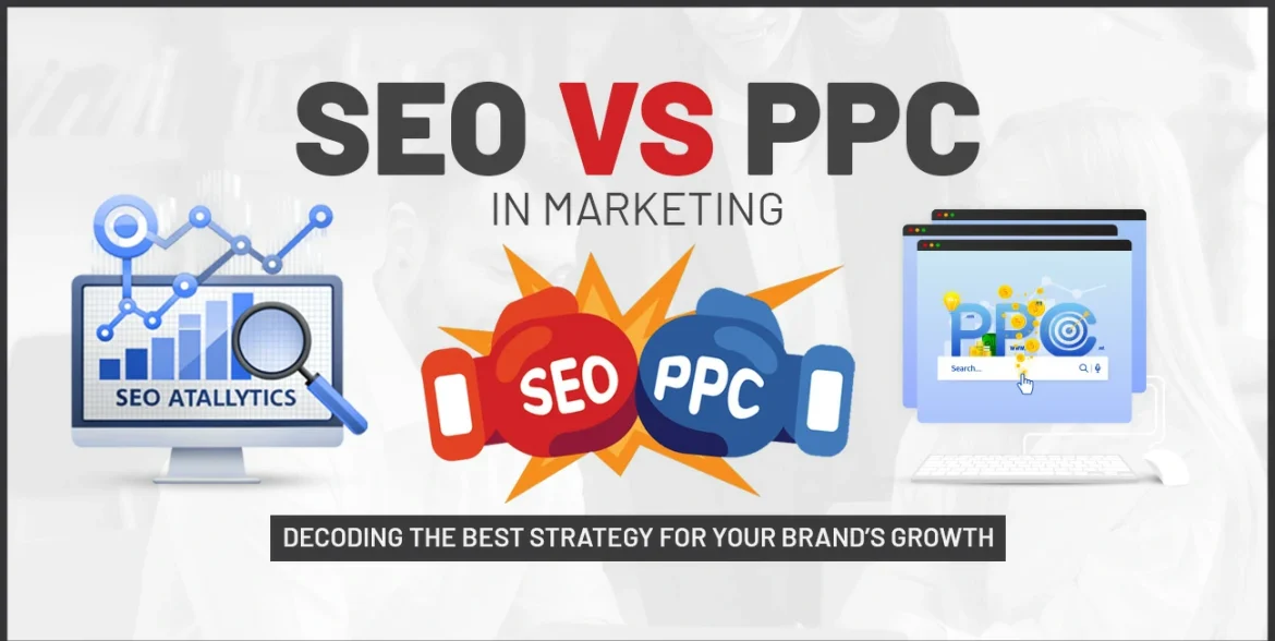 SEO vs PPC in Marketing Decoding the Best Strategy for Your Brand Growth
