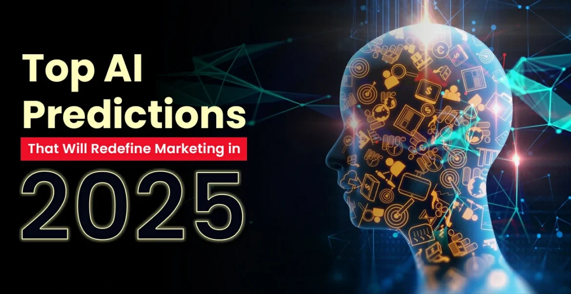 Top AI Predictions That Will Redefine Marketing in 2025