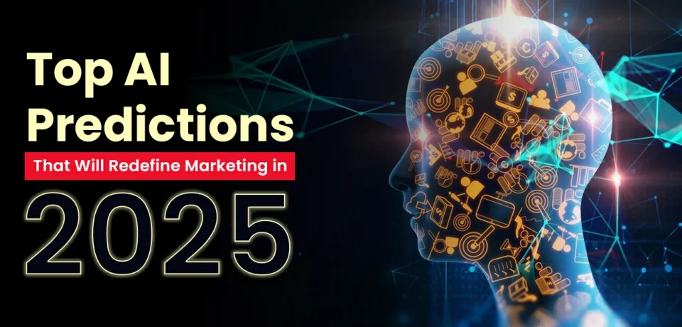 Top-AI-Predictions-That-Will-Redefine-Marketing-in-2025