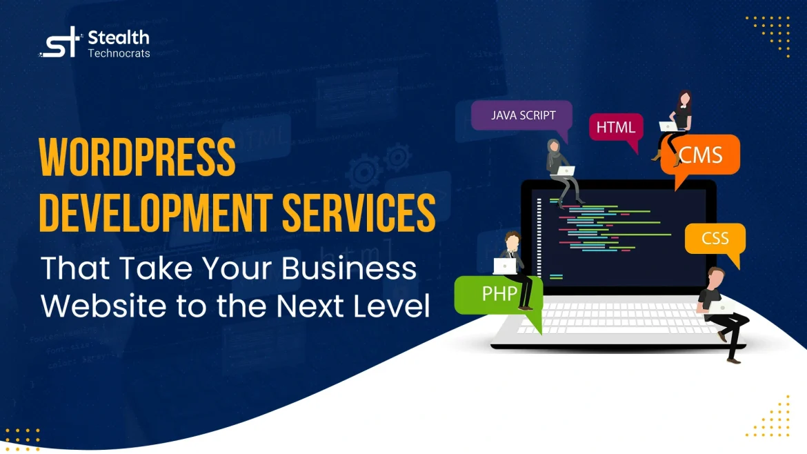 WordPress Development Services That Take Your Business Website to the Next Level