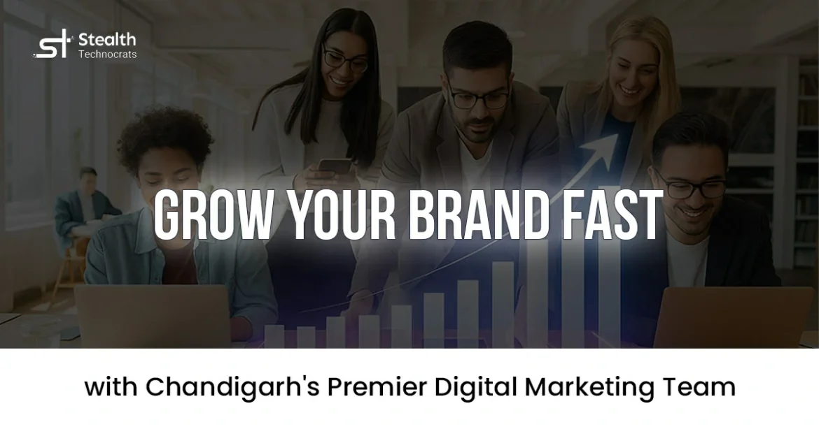 Grow Your Brand Fast with Chandigarh Premier Digital Marketing Team