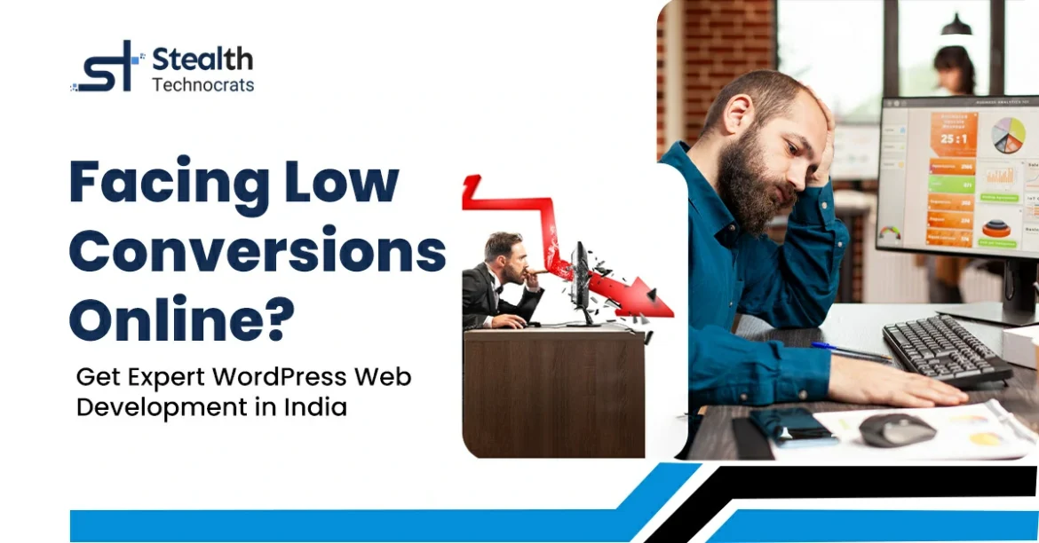 Facing Low Conversions Online Get Expert WordPress Web Development in India
