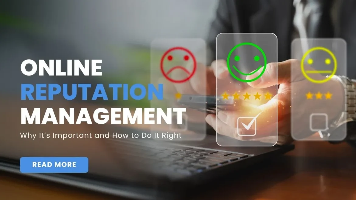 Online Reputation Management (ORM): Why It’s Important and How to Manage Your Brand Reputation Effectively