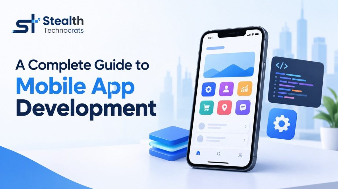 A Complete Guide to Mobile App Development