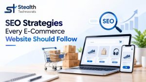 SEO Strategies Every E-Commerce Website Should Follow