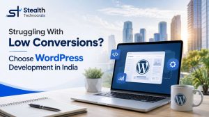 Struggling With Low Conversions? Choose WordPress Development in India