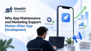 Why App Maintenance and Marketing Support Matter After App Development