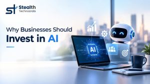 Why Businesses Should Invest in AI