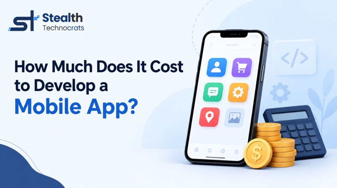 How Much Does It Cost to Develop a Mobile App?