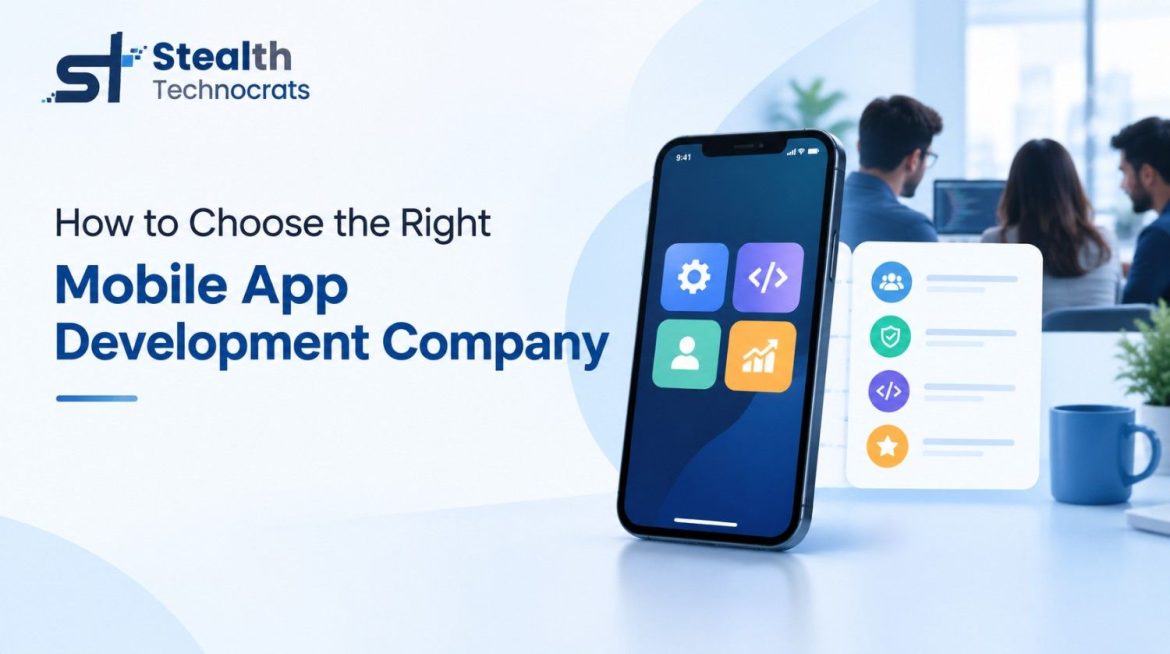 How to Choose the Right Mobile App Development Company